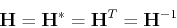 \begin{displaymath}{\bf H}={\bf H}^*={\bf H}^T={\bf H}^{-1} \end{displaymath}