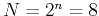 $N=2^n=8$