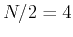 $N/2=4$