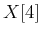 $X[4]$