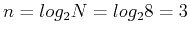 $n=log_2 N=log_2 8 = 3$