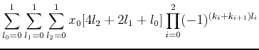 $\displaystyle \sum_{l_0=0}^1 \sum_{l_1=0}^1 \sum_{l_2=0}^1 x_0[4l_2+2l_1+l_0]
\prod_{i=0}^2 (-1)^{(k_i+k_{i+1})l_i}$