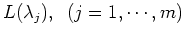 $L(\lambda_j),\;\;(j=1, \cdots, m)$