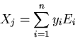 \begin{displaymath}X_j=\sum_{i=1}^n y_i E_i \end{displaymath}