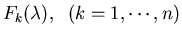 $F_k(\lambda),\;\;(k=1,\cdots,n)$