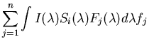 $\displaystyle \sum_{j=1}^n \int I(\lambda) S_i(\lambda) F_j(\lambda) d\lambda f_j$