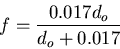 \begin{displaymath}f=\frac{0.017 d_o }{d_o+0.017} \end{displaymath}