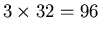 $3 \times 32 = 96 $