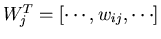 $W_j^T=[\cdots, w_{ij}, \cdots]$