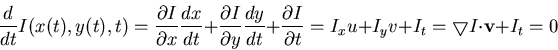 \begin{displaymath}\frac{d}{dt}I(x(t),y(t),t)=\frac{\partial{I}}{\partial{x}} \f...
...
=I_x u + I_y v + I_t =\bigtriangledown I \cdot {\bf v}+I_t=0
\end{displaymath}