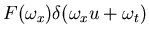 $\displaystyle F(\omega_x) \delta(\omega_x u+\omega_t)$