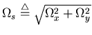$\Omega_s\stackrel{\triangle}{=}\sqrt{\Omega_x^2+\Omega_y^2}$