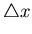 $\triangle x$
