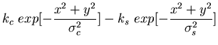 $\displaystyle k_c\mbox{ }exp[-\frac{x^2+y^2}{\sigma_c^2}]-
k_s\mbox{ }exp[-\frac{x^2+y^2}{\sigma_s^2}]$