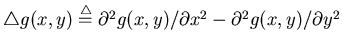 $\triangle g(x,y)\stackrel{\triangle}{=}
\partial^2 g(x,y)/\partial x^2-\partial^2 g(x,y)/\partial y^2$