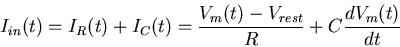 \begin{displaymath}I_{in}(t)=I_R(t)+I_C(t)=\frac{V_m(t)-V_{rest}}{R}+C\frac{dV_m(t)}{dt} \end{displaymath}