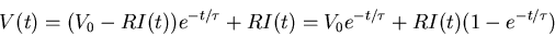 \begin{displaymath}V(t)=(V_0-RI(t))e^{-t/\tau}+RI(t)=V_0e^{-t/\tau}+RI(t)(1-e^{-t/\tau}) \end{displaymath}