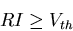 \begin{displaymath}RI \ge V_{th} \end{displaymath}