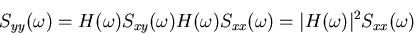 \begin{displaymath}S_{yy}(\omega)=H(\omega) S_{xy}(\omega) H(\omega) S_{xx}(\omega)
= \vert H(\omega) \vert^2 S_{xx}(\omega) \end{displaymath}
