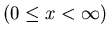 $(0 \leq x < \infty)$
