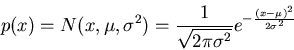\begin{displaymath}p(x)=N(x,\mu,\sigma^2)=
\frac{1}{\sqrt{2 \pi \sigma^2}} e^{-\frac{(x-\mu)^2}{2\sigma^2}} \end{displaymath}