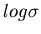 $log \sigma$