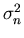 $\sigma_n^2$