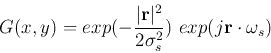 \begin{displaymath}
G(x,y)=exp(-\frac{ \vert {\bf r} \vert ^2 }{2\sigma_s^2}) \mbox{ }
exp(j {\bf r} \cdot {\bf\omega}_s )
\end{displaymath}