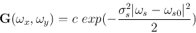 \begin{displaymath}
{\bf G}(\omega_x, \omega_y)=
c\mbox{ }exp(-\frac{\sigma_s^2 \vert {\bf\omega}_s-{\bf\omega}_{s0} \vert^2}{2} )
\end{displaymath}