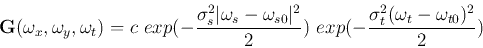 \begin{displaymath}
{\bf G}(\omega_x, \omega_y, \omega_t)=
c\mbox{ }exp(-\frac...
... \mbox{ }exp(-\frac{\sigma_t^2 (\omega_t-\omega_{t0} )^2}{2} )
\end{displaymath}