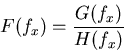 \begin{displaymath}F(f_x)=\frac{G(f_x)}{H(f_x)} \end{displaymath}
