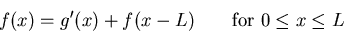 \begin{displaymath}f(x)=g'(x)+f(x-L) \;\;\;\;\;\;\;\mbox{for $0 \leq x \leq L$ } \end{displaymath}