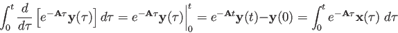 \begin{displaymath}
\int_0^t\frac{d}{d\tau}\left[ e^{-{\bf A}\tau} {\bf y}(\tau)...
...(t)-{\bf y}(0)
=\int_0^t e^{-{\bf A}\tau}{\bf x}(\tau) \;d\tau
\end{displaymath}