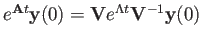 $e^{{\bf A}t}{\bf y}(0)={\bf V}e^{{\Lambda}t}{\bf V}^{-1}{\bf y}(0)$