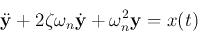 \begin{displaymath}
\ddot{\bf y}+2\zeta\omega_n\dot{\bf y}+\omega_n^2{\bf y}=x(t)
\end{displaymath}