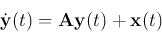 \begin{displaymath}
\dot{\bf y}(t)={\bf Ay}(t)+{\bf x}(t)
\end{displaymath}