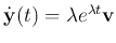 $\dot{\bf y}(t)=\lambda e^{\lambda t}{\bf v}$