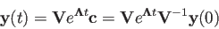 \begin{displaymath}
{\bf y}(t)={\bf V}e^{{\bf\Lambda}t}{\bf c}
={\bf V}e^{{\bf\Lambda}t}{\bf V}^{-1}{\bf y}(0)
\end{displaymath}