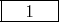 \framebox[0.5in]{1}