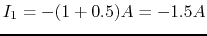 $I_1=-(1+0.5)A=-1.5A$