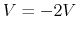 $V=-2V$