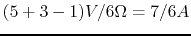 $(5+3-1)V/6\Omega=7/6A$