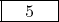 \framebox[0.5in]{5}