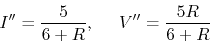 \begin{displaymath}I''=\frac{5}{6+R},\;\;\;\;\; V''=\frac{5R}{6+R} \end{displaymath}
