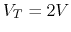$V_T=2V$