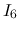 $I_6$