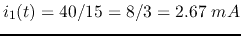 $i_1(t)=40/15=8/3=2.67\;mA$