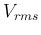 $V_{rms}$