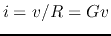 $i=v/R=Gv$