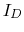 $I_D$